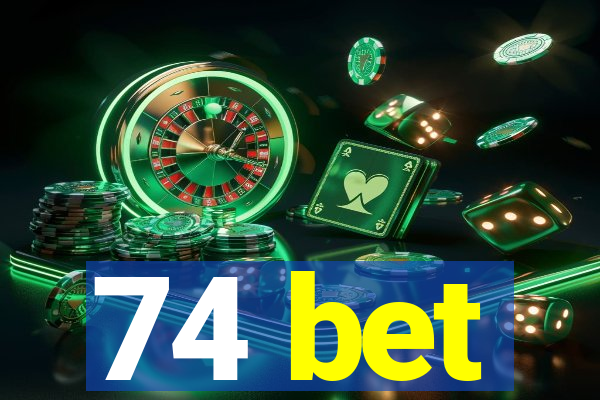 74 bet